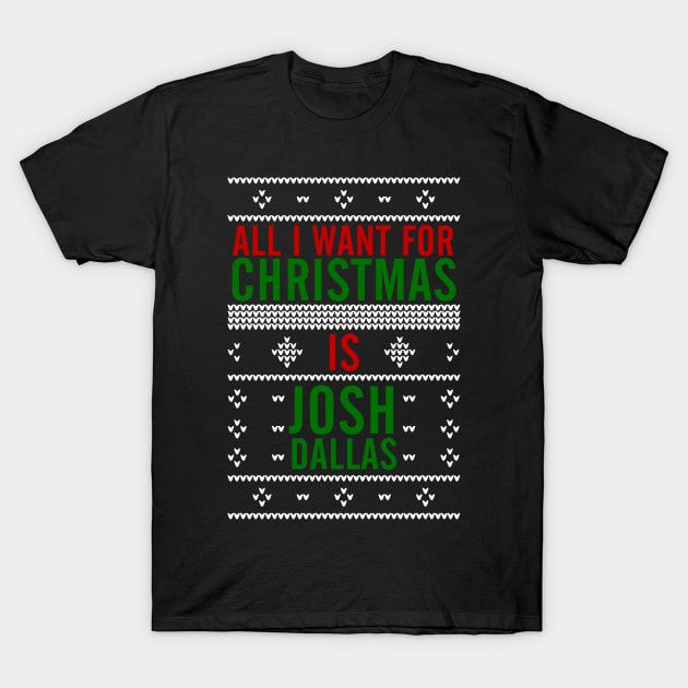 All I want for Christmas is Josh Dallas T-Shirt by AllieConfyArt